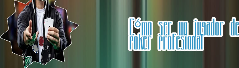Jugar profesional poker
